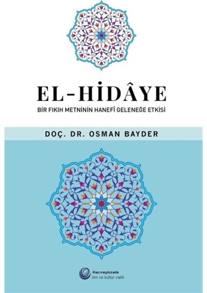 El-Hidaye: Bir Fıkıh Metninin Hanefi Geleneğe Etkisi