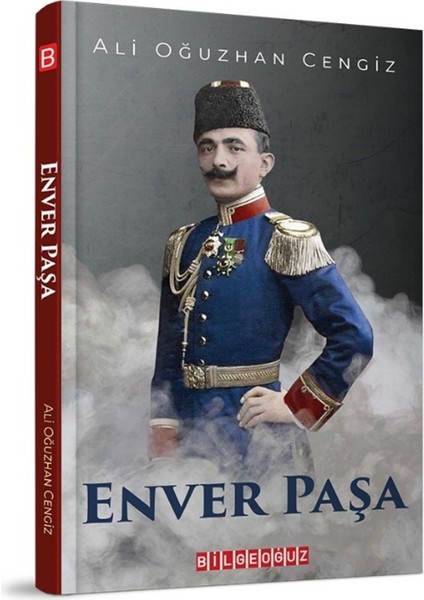 Enver Paşa - Ali Oğuzhan Cengiz