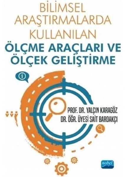 Bilimsel Araştırmalarda Kullanılan Ölçme Araçları ve Ölçek Geliştirme - Yalçın Karagöz