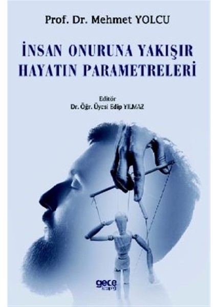 Insan Onuruna Yakışır Hayatın Parametreleri - Mehmet Yolcu