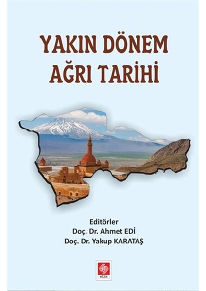 Yakın Dönem Ağrı Tarihi - Ahmet Edi