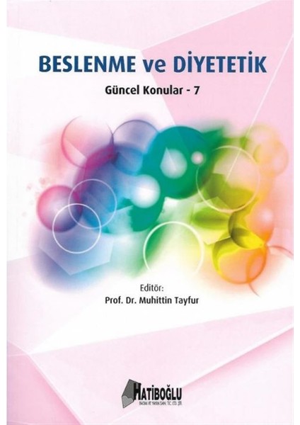 Beslenme ve Diyetetik Güncel Konular - 7 - Muhittin Tayfur