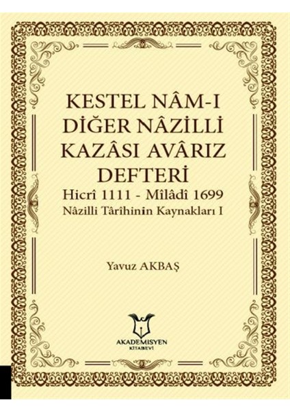 Kestel Nam-I Diğer Nazilli Kazası Avarız Defteri - Yavuz Akbaş
