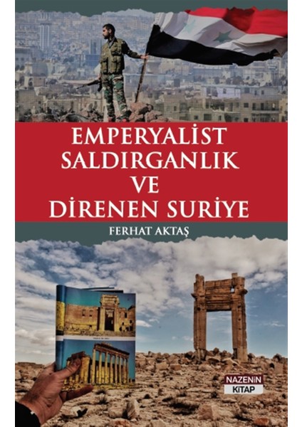 Emperyalist Saldırganlık ve Direnen Suriye
