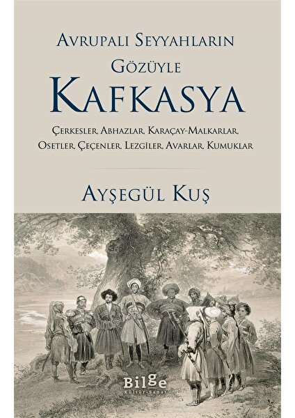 Avrupalı Seyyahların Gözüyle Kafkasya - Ayşegül Kuş