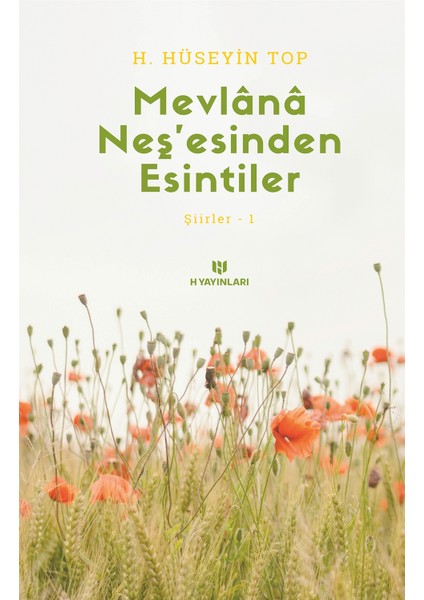 Mevlana Neş’esinden Esintiler - H. Hüseyin Top