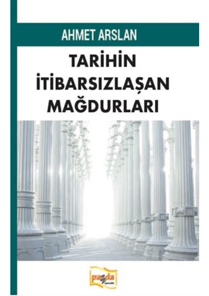 Tarihin Itibarsızlaşan Mağdurları