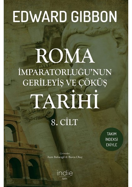 Roma Imparatorluğu’nun Gerileyiş ve Çöküş Tarihi 8. Cilt - Edward Gibbon