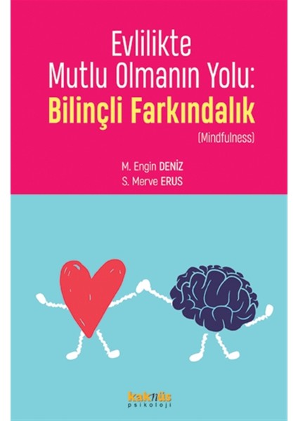 Evlilikte Mutlu Olmanın Yolu: Bilinçli Farkındalık - M. Engin Deniz