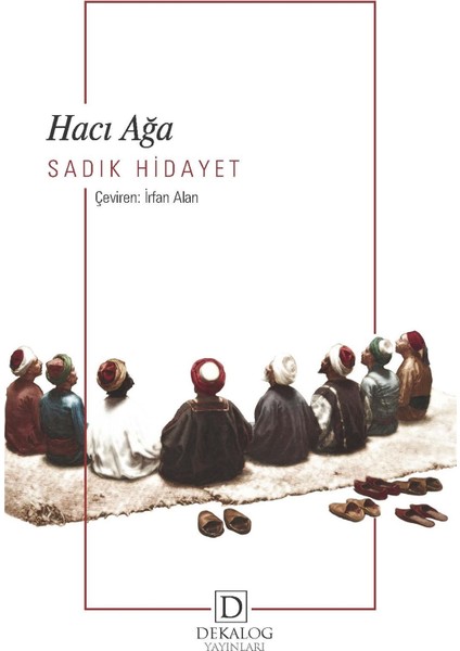 Hacı Ağa - Sâdık Hidayet