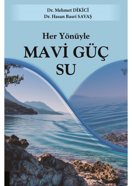 Her Yönüyle Mavi Güç Su - Mehmet Dikici