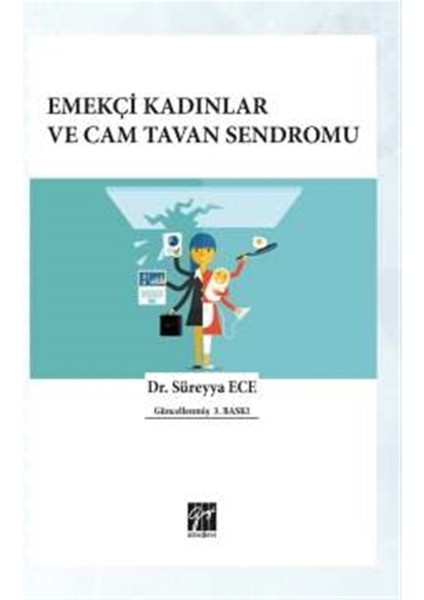 Emekçi Kadınlar ve Cam Tavan Sendromu - Süreyya Ece