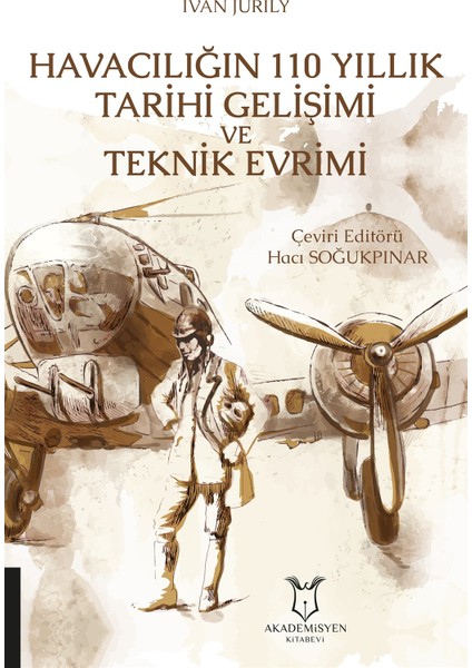 Havacılığın 110 Yıllık Tarihi Gelişimi ve Teknik Evrimi - Hacı Soğukpınar