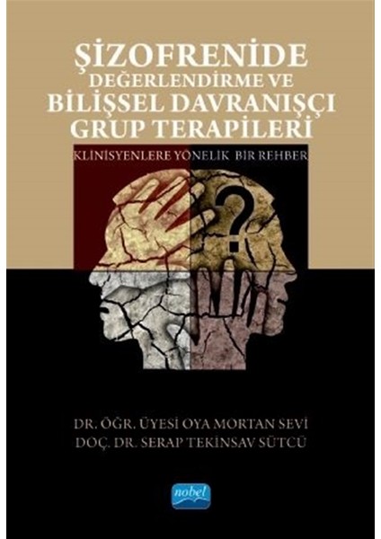 Şizofrenide Değerlendirme ve Bilişsel Davranışçı Grup Terapileri
