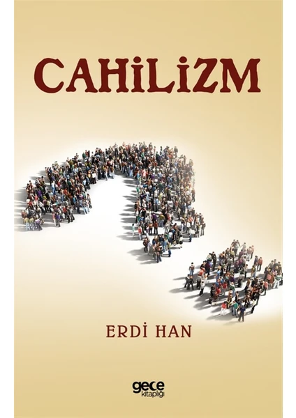 Cahilizm - Erdi Han