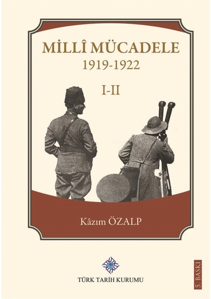 Milli Mücadele 1 - 2 - Kazım Özalp