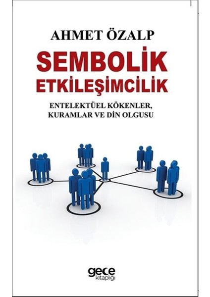 Sembolik Etkileşimcilik - Ahmet Özalp