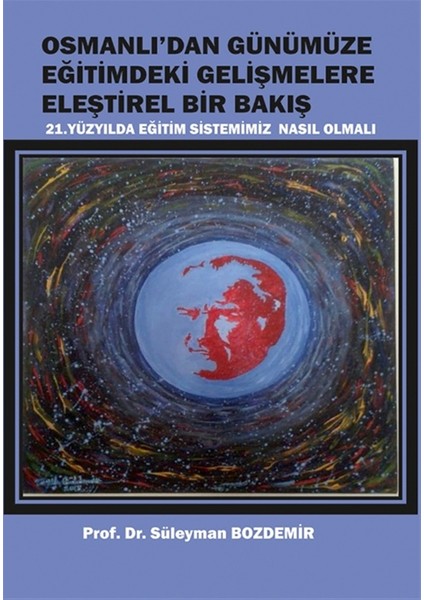 Osmanlı'dan Günümüze Eğitimdeki Gelişmelere Eleştirel Bir Bakış - Süleyman Bozdemir