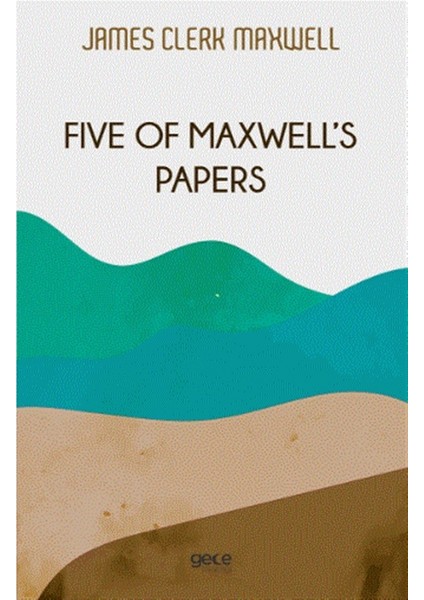 Five Of Maxwell's Papers - John C. Maxwell