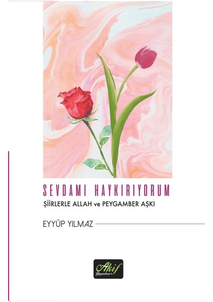 Sevdamı Haykırıyorum - Eyyüp Yılmaz