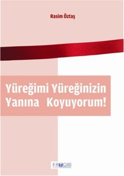 Yüreğimi Yüreğinizin Yanına Koyuyorum! - Rasim Öztaş