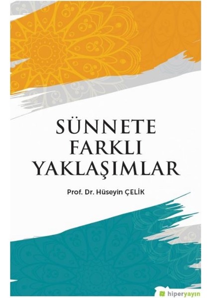 Sünnete Farklı Yaklaşımlar - Hüseyin Çelik