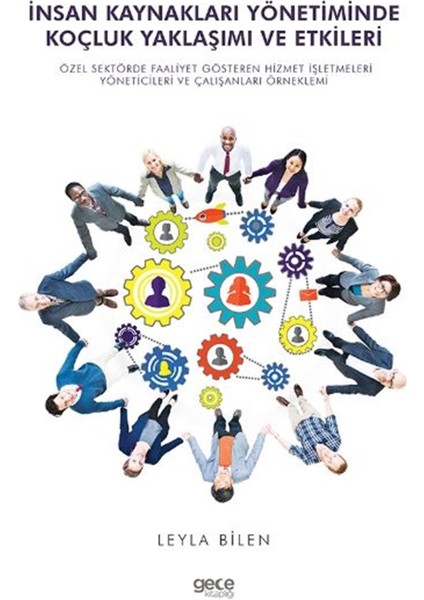 Insan Kaynakları Yönetiminde Koçluk Yaklaşımı ve Etkileri - Leyla Bilen