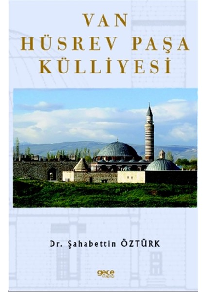 Van Hüsrev Paşa Külliyesi - Şahabettin Öztürk