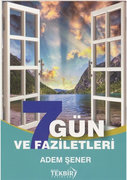 7 Gün ve Faziletleri - Adem Şener