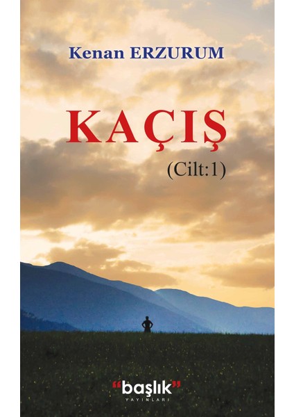 Kaçış Cilt: 1 - Kenan Erzurum