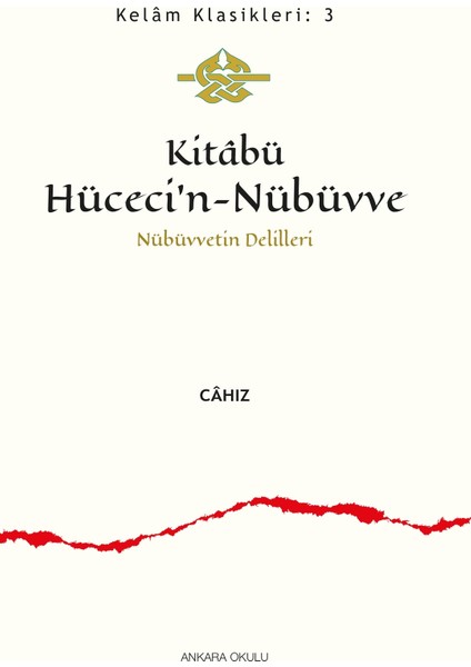 Kitabü Hüceci’n-Nübüvve - Nübüvvetin Delilleri - Cahız