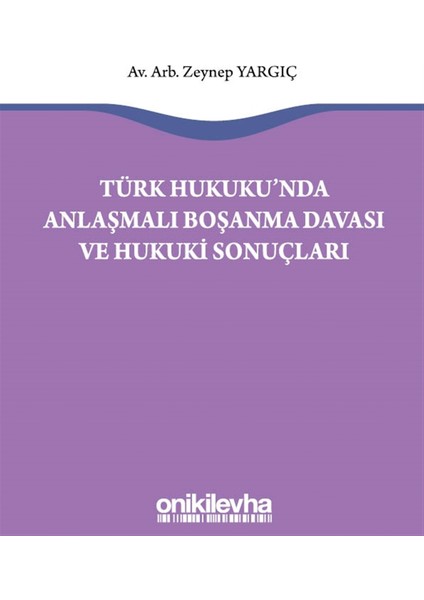 Türk Hukukunda Anlaşmalı Boşanma Davası ve Hukuki Sonuçları