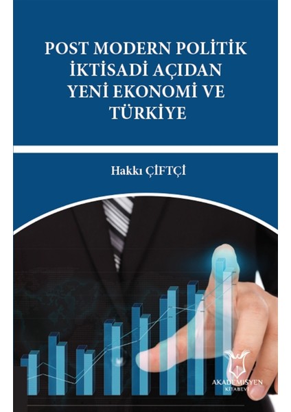 Post Modern Politik Iktisadi Açıdan Yeni Ekonomi ve Türkiye - Hakkı Çiftçi