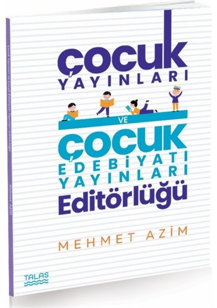 Çocuk Yayınları ve Çocuk Edebiyatı Yayınları Editörlüğü