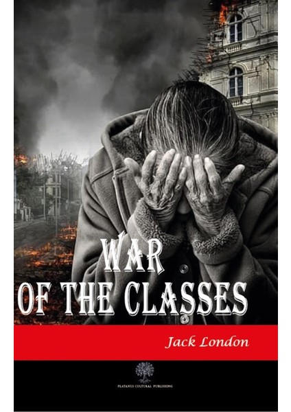 War Of The Classes - Jack London