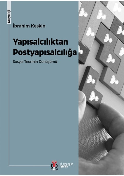 Yapısalcılıktan Postyapısalcılığa - İbrahim Keskin