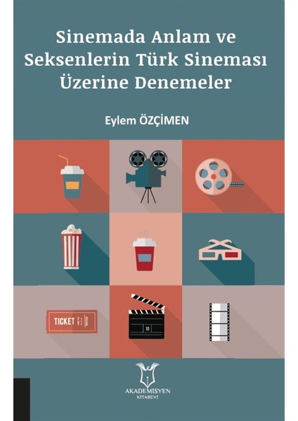 Sinemada Anlam ve Seksenlerin Türk Sineması Üzerine Denemeler