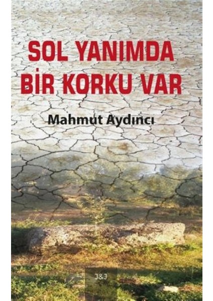 Sol Yanımda Bir Korku Var