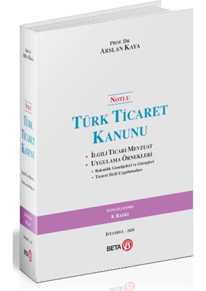 Notlu Türk Ticaret Kanunu - Arslan Kaya