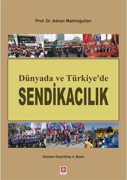 Dünyada ve Türkiye'de Sendikacılık - Adnan Mahiroğulları