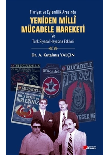 Yeniden Milli Mücadele Hareketi ve Türk Siyasal Hayatına Etkileri - A. Kutalmış Yalçın