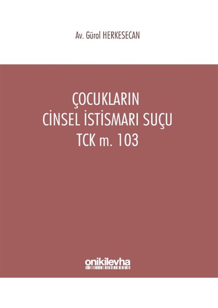 Çocukların Cinsel Istismarı Suçu Tck M. 103