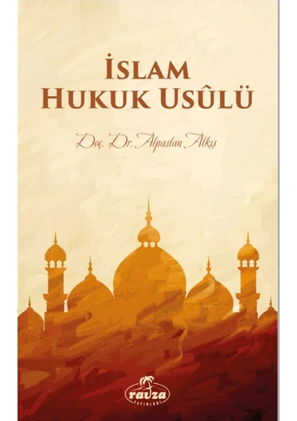 Islam Hukuk Usulü - Alpaslan Alkış