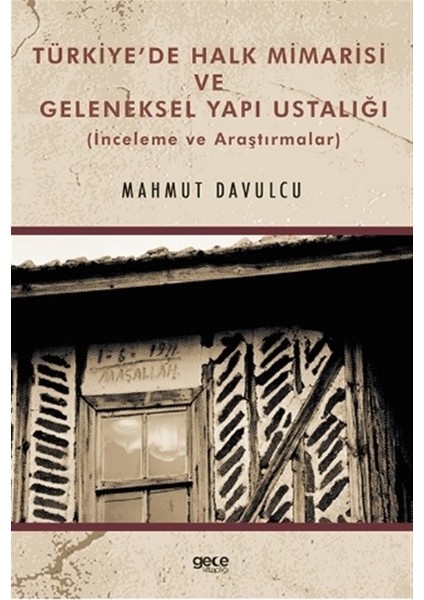 Türkiye’de Halk Mimarisi ve Geleneksel Yapı Ustalığı - Mahmut Davulcu
