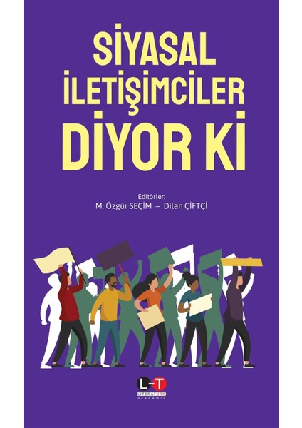 Siyasal Iletişimciler Diyor Ki - M.Özgür Seçim