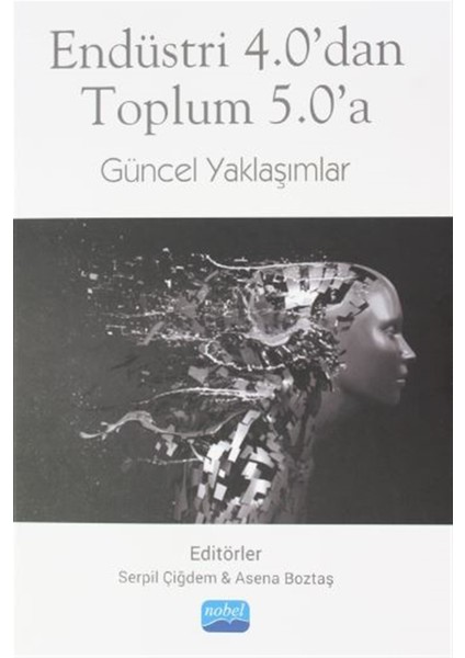 Endüstri 4.0’dan Toplum 5.0’a Güncel Yaklaşımlar - Serpil Çiğdem