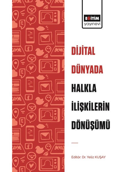 Dijital Dünyada Halkla Ilişkilerin Dönüşümü - Yeliz Kuşay