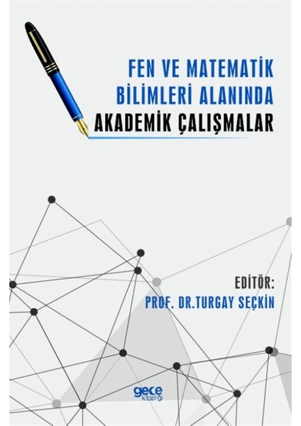 Fen ve Matematik Bilimleri Alanında Akademik Çalışmalar - Turgay Seçkin