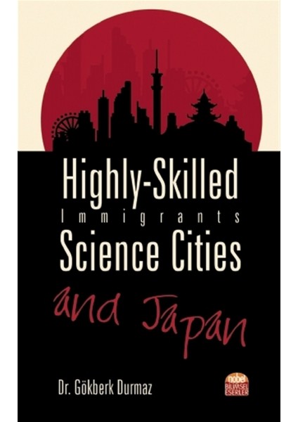 Highly-Skilled Immigrants, Science Cities And Japan