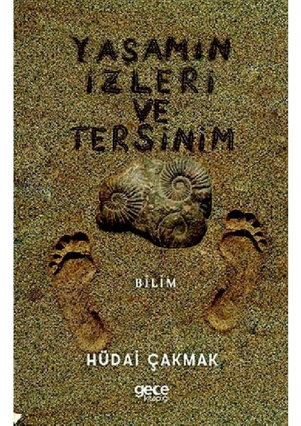 Yaşamın Izleri ve Tersinim - Hüdai Çakmak